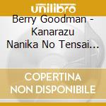 Berry Goodman - Kanarazu Nanika No Tensai (2 Cd) cd musicale