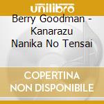 Berry Goodman - Kanarazu Nanika No Tensai cd musicale