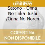 Satono - Onna No Enka Bushi /Onna No Noren cd