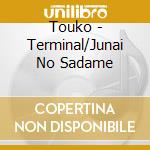 Touko - Terminal/Junai No Sadame cd