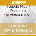 Tsubuki Miyu - Dannoura Koiuta/Ryuu No Matsuri cd