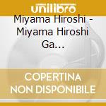 Miyama Hiroshi - Miyama Hiroshi Ga Utau!-Natsukashi No Meikyoku 100 Sen- (5 Cd) cd