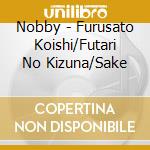Nobby - Furusato Koishi/Futari No Kizuna/Sake cd