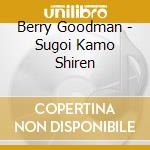 Berry Goodman - Sugoi Kamo Shiren cd