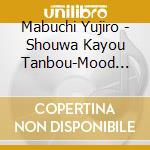 Mabuchi Yujiro - Shouwa Kayou Tanbou-Mood Tenor Sax No Sekai- (5 Cd) cd