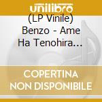 (LP Vinile) Benzo - Ame Ha Tenohira Ippai Ni / Flower vinile