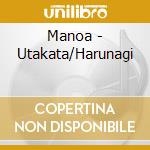 Manoa - Utakata/Harunagi cd musicale