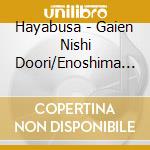 Hayabusa - Gaien Nishi Doori/Enoshima Rumba cd musicale