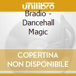 Bradio - Dancehall Magic cd