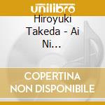 Hiroyuki Takeda - Ai Ni Tsukaretemo/Jinsei Noborizaka cd