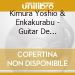 Kimura Yoshio & Enkakurabu - Guitar De Kanaderu Omoide No Ryuukouka (5 Cd) cd