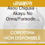 Asou Chigusa - Akayu No Onna/Furisode Kingyo cd