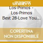 Los-Primos - Los-Primos Best 28-Love You Tokyo- cd musicale
