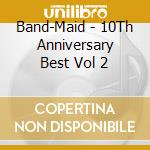 Band-Maid - 10Th Anniversary Best Vol 2 cd