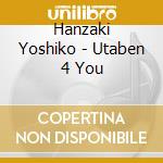 Hanzaki Yoshiko - Utaben 4 You cd