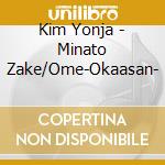 Kim Yonja - Minato Zake/Ome-Okaasan- cd musicale