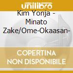 Kim Yonja - Minato Zake/Ome-Okaasan- cd