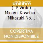 (LP Vinile) Minami Kosetsu - Mikazuki No Serenade lp vinile