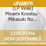 (LP Vinile) Minami Kosetsu - Mikazuki No Serenade vinile