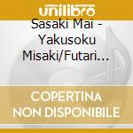 Sasaki Mai - Yakusoku Misaki/Futari De Osake Wo cd