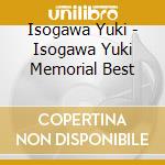 Isogawa Yuki - Isogawa Yuki Memorial Best cd