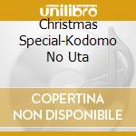 Christmas Special-Kodomo No Uta cd
