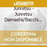 Junretsu - Junretsu Damashii/Bacchi Gu cd