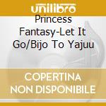 Princess Fantasy-Let It Go/Bijo To Yajuu cd