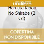 Haruuta-Kibou No Shirabe (2 Cd) cd musicale