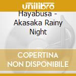 Hayabusa - Akasaka Rainy Night cd