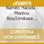 Namito Harada - Mantou Rou/Umikaze Tou cd musicale