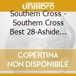 Southern Cross - Southern Cross Best 28-Ashide Matoi (2 Cd) cd