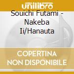Souichi Futami - Nakeba Ii/Hanauta cd