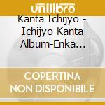 Kanta Ichijyo - Ichijyo Kanta Album-Enka Tairyou Bushi-Umi No Uta 12 Sen cd