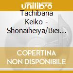 Tachibana Keiko - Shonaiheiya/Biei No Ame cd