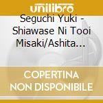 Seguchi Yuki - Shiawase Ni Tooi Misaki/Ashita Gawa cd