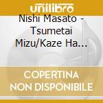 Nishi Masato - Tsumetai Mizu/Kaze Ha Tabibito cd
