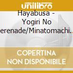 Hayabusa - Yogiri No Serenade/Minatomachi Kakurenbo cd