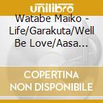 Watabe Maiko - Life/Garakuta/Well Be Love/Aasa -Sing For Nepal cd