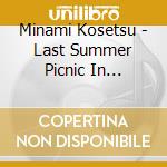 Minami Kosetsu - Last Summer Picnic In Budokan cd