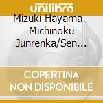 Mizuki Hayama - Michinoku Junrenka/Sen Nen Kaguya Hime cd