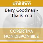 Berry Goodman - Thank You cd