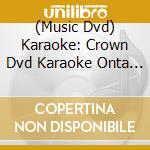 (Music Dvd) Karaoke: Crown Dvd Karaoke Onta Meijin!! Dx cd