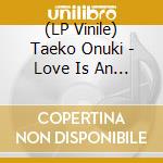 (LP Vinile) Taeko Onuki - Love Is An Illusion / One's Love (Clear Vinyl) vinile
