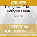 Takegawa Miko - Kaikyou Onna Bune cd