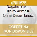Nagaho Yuki - Iroiro Arimasu Onna Desu/Hana Ha Saitaka cd