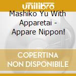 Mashiko Yu With Apparetai - Appare Nippon! cd