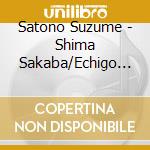 Satono Suzume - Shima Sakaba/Echigo Koiuta cd