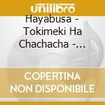 Hayabusa - Tokimeki Ha Chachacha - Snack Hayabusa He Youkoso / Tojimari Trio cd