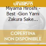 Miyama Hiroshi - Best -Gion Yami Zakura Sake Akari cd